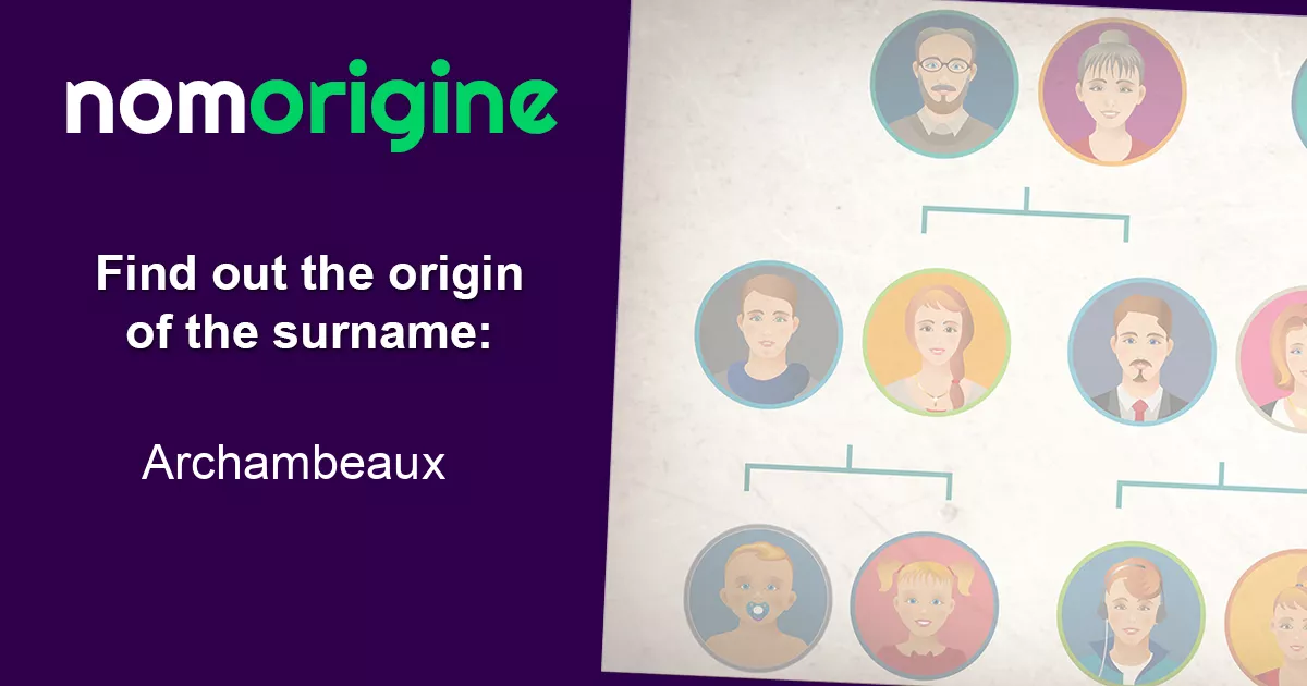 archambeaux Surname Origin History