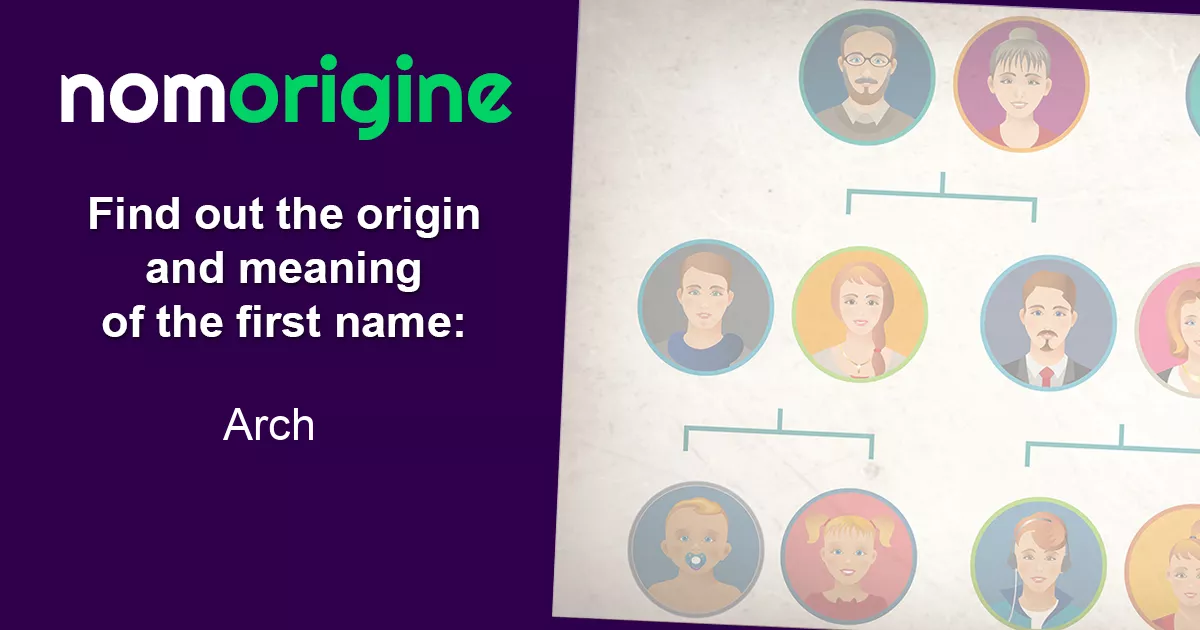 Origin and meaning of the first name arch etymology and