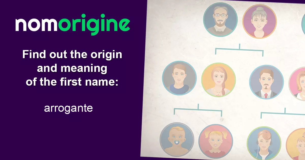origin and meaning of the first name arrogante