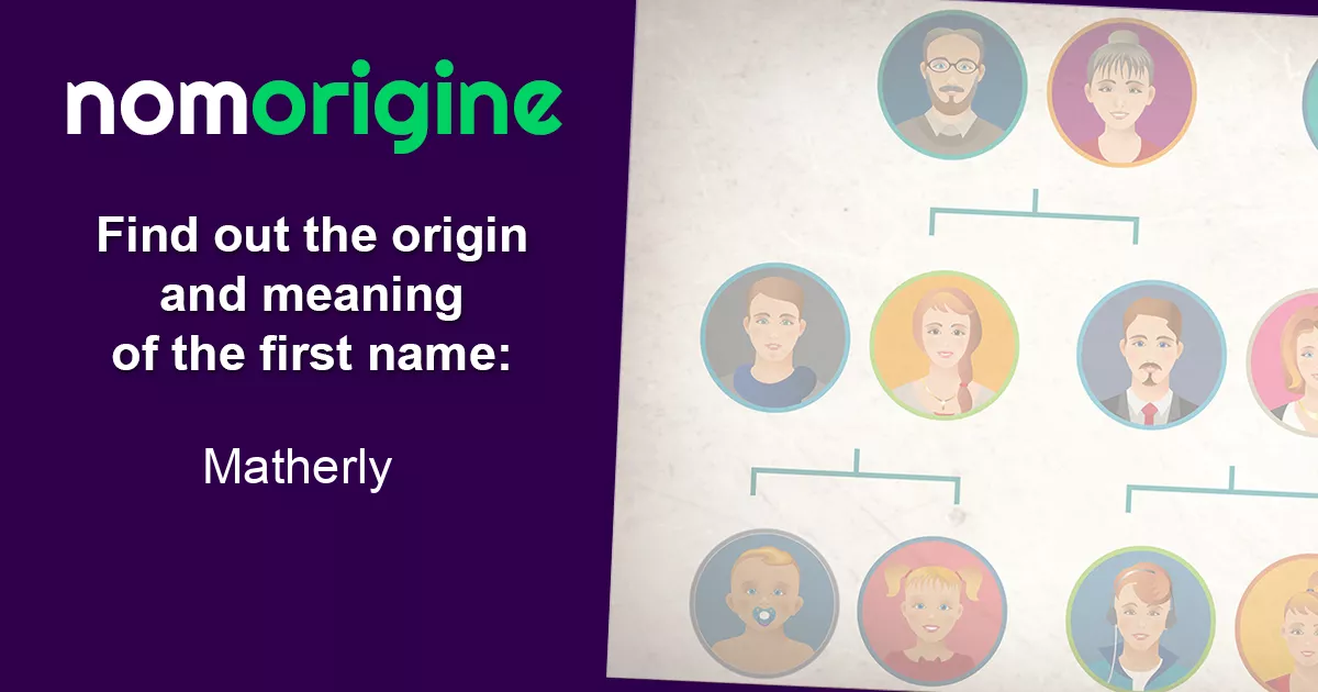 Origin and meaning of the first name matherly etymology and